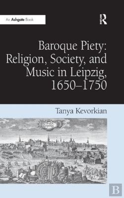 Bertrand.pt - Baroque Piety: Religion, Society, And Music In Leipzig, 1650-1750