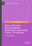 Barra And Zaman: Reading Egyptian Modernity In Shadi Abdel Salamâ€™S The Mummy