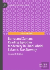 Barra And Zaman: Reading Egyptian Modernity In Shadi Abdel Salamâ€™S The Mummy