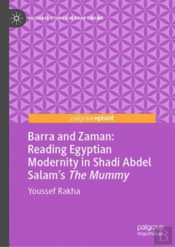 Bertrand.pt - Barra And Zaman: Reading Egyptian Modernity In Shadi Abdel Salamâ€™S The Mummy