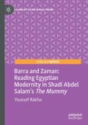 Barra And Zaman: Reading Egyptian Modernity In Shadi Abdel Salamâ€™S The Mummy