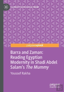 Bertrand.pt - Barra And Zaman: Reading Egyptian Modernity In Shadi Abdel Salamâ€™S The Mummy