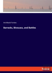 Barracks, Bivouacs, And Battles