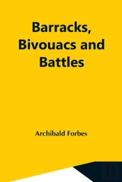 Barracks, Bivouacs And Battles