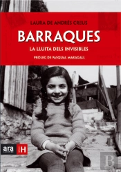 Barraques. La Lluita Dels Invisibles