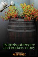 Barrels Of Peace And Buckets Of Joy