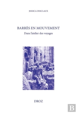 Bertrand.pt - Barrès En Mouvement : Dans L'Atelier Des Voyages