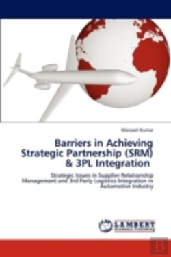 Bertrand.pt - Barriers In Achieving Strategic Partnership (Srm) & 3pl Integration