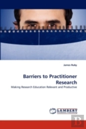 Barriers To Practitioner Research