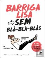 Barriga Lisa sem Blá-Blá-Blás