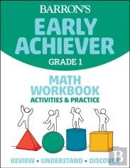 Barron'S Early Achiever: Grade 1 Math Workbook Activities & Practice