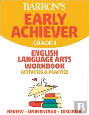 Barron'S Early Achiever: Grade 4 English Language Arts Workbook Activities & Practice
