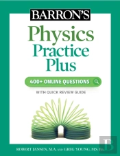 Barron'S Physics Practice Plus: 400+ Online Questions And Quick Study Review