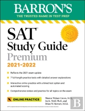 Barron'S Sat Study Guide Premium, 2021-2022 (Reflects The 2021 Exam Update): 7 Practice Tests + Comprehensive Review + Online Practice