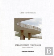 Barroquismos Periféricos. Brasil, Goa, Macao