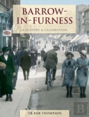 Barrow-In-Furness - A History And Celebration