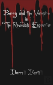 Barry And The Vampire In The Rosedale Encounter