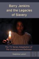 Barry Jenkins And The Legacies Of Slavery