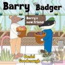 Barry The Badger - Barry'S New Friend