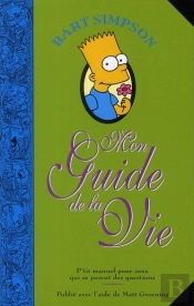 Bart Simpson. Mon Guide De Vie