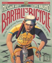 Bartali'S Bicycle: The True Story Of Gino Bartali, Italy'S Secret Hero