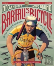 Bartali'S Bicycle: The True Story Of Gino Bartali, Italy'S Secret Hero