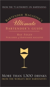 Bartender Magazine'S Ultimate Bartender'S Guide