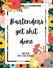 Bartenders Get Shit Done 2021-2022 Two Year Planner