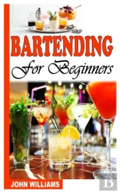 Bartending For Beginners