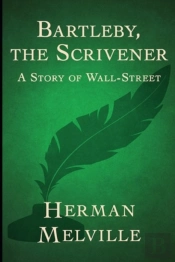 Bartleby, The Scrivener By Herman Melville(Annotated)