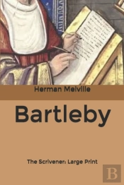 Bartleby, The Scrivener