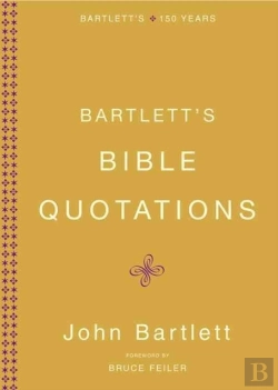 Bertrand.pt - Bartlett'S Bible Quotations