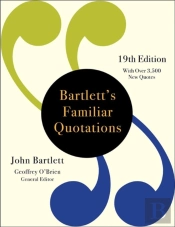 Bartlett'S Familiar Quotations (19th Edition)