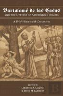 Bartolome De Las Casas And The Defense Of Amerindian Rights