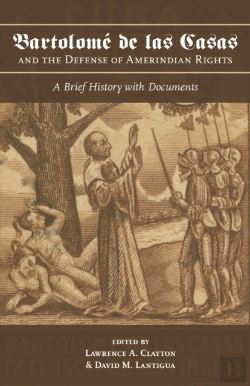 Bertrand.pt - Bartolome De Las Casas And The Defense Of Amerindian Rights