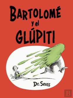 Bertrand.pt - Bartolome Y El Glupiti (Bartholomew And The Oobleck Spanish Edition)