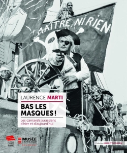 Bertrand.pt - Bas Les Masques ! Les Carnavals Jurassiens D'Hier Et D'Aujourd'Hui
