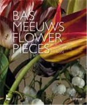 Bas Meeuws. Flower Pieces