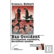 Bas-Occident : Civilisation Nucléaire, Dernières Années