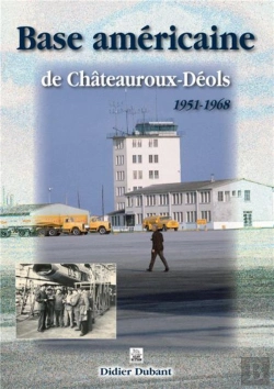 Bertrand.pt - Base Américaine De Châteauroux-Déols 1951-1968