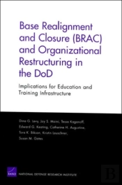 Base Realignment And Closure (Brac) And Organizational Restructuring In The Dod