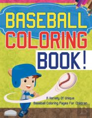 Baseball Coloring Book! A Variety Of Unique Baseball Coloring Pages For Children