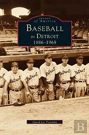 Baseball In Detroit 1886-1968