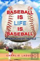 Baseball Is Life Is Baseball