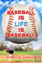 Baseball Is Life Is Baseball