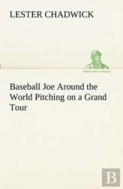 Baseball Joe Around The World Pitching On A Grand Tour