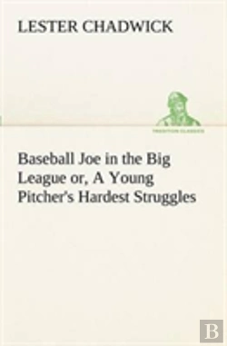 Bertrand.pt - Baseball Joe In The Big League Or, A Young Pitcher'S Hardest Struggles