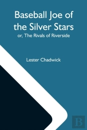 Baseball Joe Of The Silver Stars  Or, Th