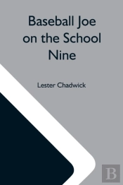 Baseball Joe On The School Nine  Or, Pit