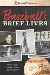 Baseball'S Brief Lives